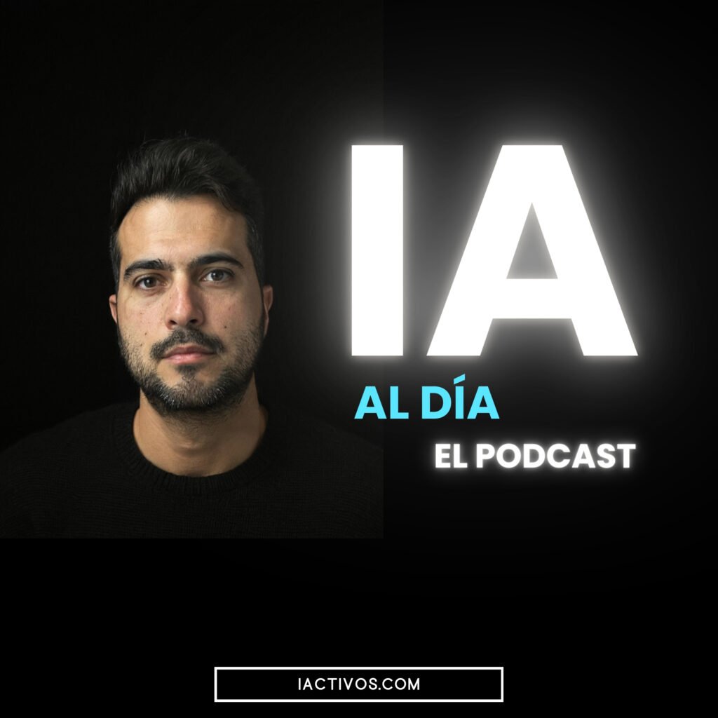 IA al Día - IActivos.com el podcast